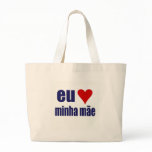 eu amo minha mae canvas bags