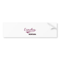 Eureka Montana City Classic Bumper Stickers