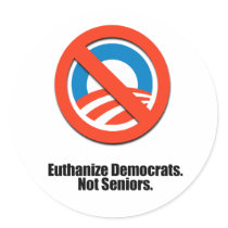 Euthanize Democrats. Not Seniors Sticker