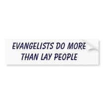 Evangelists do more than lay people bumper stickers