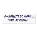 Evangelists do more than lay people bumper sticker