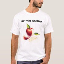 EVE WAS FRAMED t-shirts