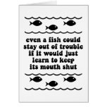 Even a fish could stay out of trouble cards