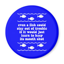 Even a fish could stay out of trouble fridge magnets