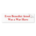 Even Benedict Arnold Was a War Hero bumper stickers by davidwattsjr Even Benedict Arnold Was a War Hero bumper stickers