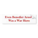 Even Benedict Arnold Was a War Hero Bumper Sticker