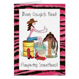 Even Cowgirls Need Pampering! card