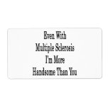 Even With Multiple Sclerosis I'm More Handsome Tha Custom Shipping Label
