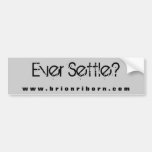 "Ever Settle" Bumper Sticker