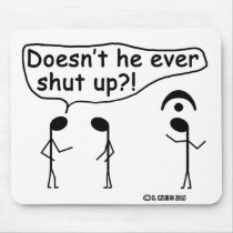 Ever Shut Up? Mouse Pads