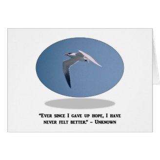 ever-since-i-gave-up-hope-i-have-never-felt-better greeting card
