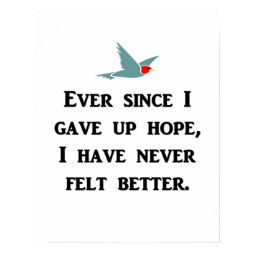 ever-since-i-gave-up-hope-i-have-never-felt-better print