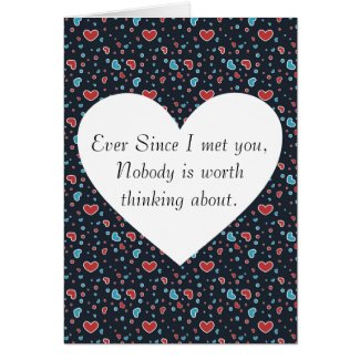 Ever since I met you Greeting Cards
