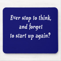 Ever stop to think? mousepads
