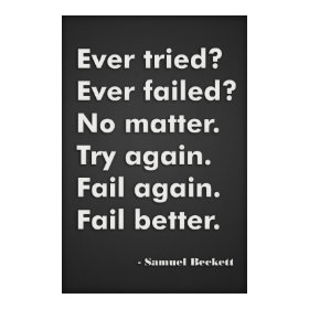 Ever tried? Ever failed? print