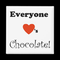 Everone loves Chocolate Magnet magnets