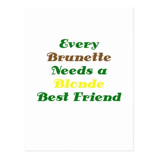 Every Brunette Needs A Blonde Best Friend Postcard Zazzle 