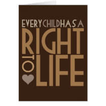 Every Child has a RIGHT TO LIFE cards