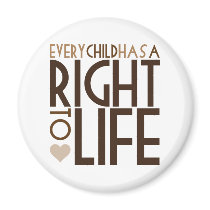 Every Child has a RIGHT TO LIFE magnets by AmericanElephant Every Child has a RIGHT TO LIFE magnets