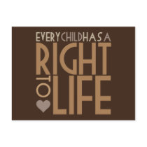 Every Child has a RIGHT TO LIFE postcards