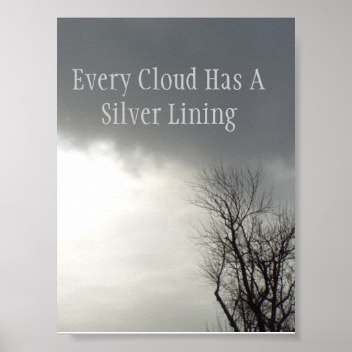 Every Cloud Has A Silver Lining Poster Zazzle
