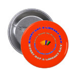 Every day a Library Day Buttons