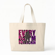 Every Day I'm Squatchin Canvas Bag