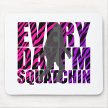 Every Day I'm Squatchin Mousepad
