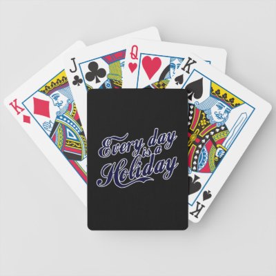 Every day is a Holiday Playing Cards