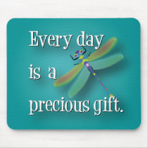 Every day is a precious gift. mousepads by justdahl Every day is a precious gift. mousepads