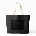 Every Day is Earth Day bags