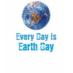 Every Day is Earth Day T-Shirt