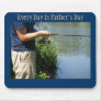 Every Day is Father's Day, Fishing man Mousepads