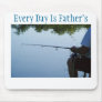 Every Day is Father's Day, Fishing man Mouse Pads