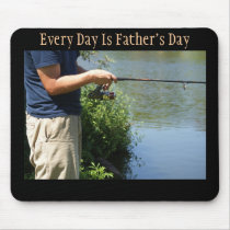 Every Day is Father's Day, Fishing man Mouse Pads