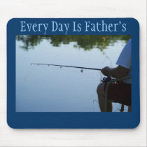 Every Day is Father's Day, Fishing man Mousepads