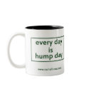 Every Day is Hump Day Coffee Mug by rachellucasdotcom Every Day is Hump Day Coffee Mug