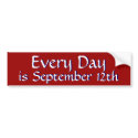 Every Day is September 12th bumper stickers