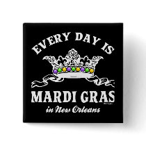Every Day Mardi Gras in New Orleans Pinback Button