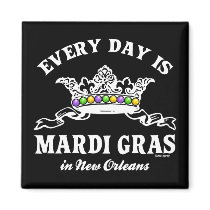 Every Day Mardi Gras in New Orleans Magnet