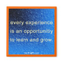Every experience is an opportunity magnets