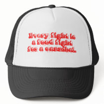 Every fight is a food fight for a cannibal. hats