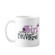 Every Girl Needs a Big Viking Mug
