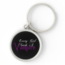 Every Girl Needs a Vampire Fair Hero Series Keychain