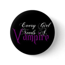 Every Girl Needs a Vampire Fair Hero Series Pin