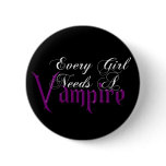 Every Girl Needs a Vampire Fair Hero Series Pin