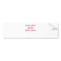 Every Kiss Begins With Shots Bumper Sticker