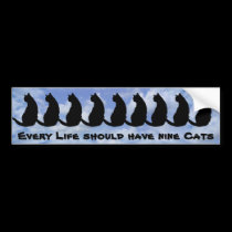 Every life should have nine cats bumper stickers