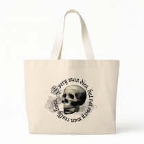 EVERY MAN DIES TOTE BAGS