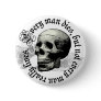 EVERY MAN DIES PINS